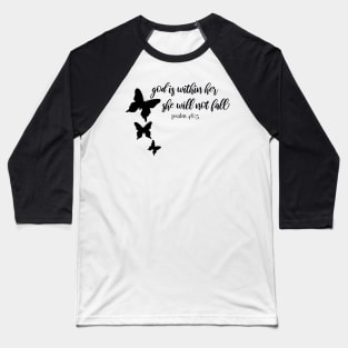 god is within her she will not fall Baseball T-Shirt